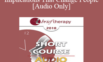 [Audio] BT18 Short Course 29 - Implications That Change People - John Lentz