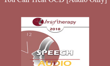 [Audio] BT18 Speech 06 - You Can Treat OCD - Reid Wilson