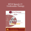 [Audio] BT18 Speech 15 - Ericksonian Therapy: Essence and Essentials - Jeffrey Zeig