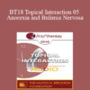 [Audio] BT18 Topical Interaction 05 - Anorexia and Bulimia Nervosa: Is a Brief Treatment Possible? - Camillo Loriedo