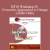 [Audio] BT18 Workshop 03 - Evocative Approaches to Change - Jeffrey Zeig