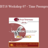 [Audio] BT18 Workshop 07 - Time Passages: Honoring the Past to be Effective in the Present and Future - Bob Bertolino