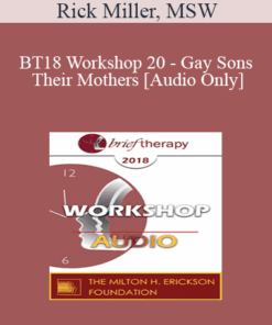 [Audio] BT18 Workshop 20 - Gay Sons and Their Mothers: The Relational Mystique - Rick Miller