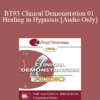 [Audio] BT93 Clinical Demonstration 01 - Healing in Hypnosis - Ernest Rossi