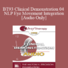 [Audio] BT93 Clinical Demonstration 04 - NLP Eye Movement Integration - Steve Andreas