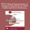 [Audio] BT93 Clinical Demonstration 11 - Symptom Substitution for Habit Control and Stress Reduction - Kay Thompson