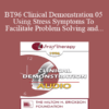 [Audio] BT96 Clinical Demonstration 05 - Using Stress Symptoms To Facilitate Problem Solving and Healing - Ernest Rossi