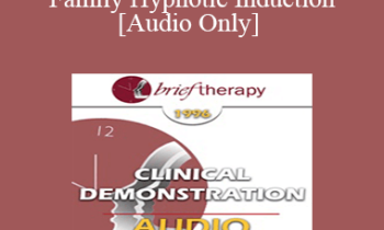 [Audio] BT96 Clinical Demonstration 08 - Family Hypnotic Induction - Camillo Loriedo