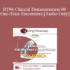 [Audio] BT96 Clinical Demonstration 09 - One-Time Encounters - Sophie Freud