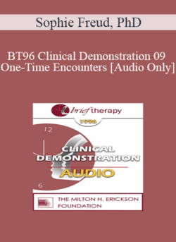 [Audio] BT96 Clinical Demonstration 09 - One-Time Encounters - Sophie Freud