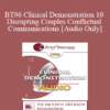 [Audio] BT96 Clinical Demonstration 10 - Disrupting Couples Conflictual Communications - Ellyn Bader