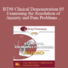 [Audio] BT98 Clinical Demonstration 05 - Examining the Resolution of Anxiety and Pain Problems Using Hypnosis - Stephen Lankton