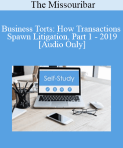 [Audio] The Missouribar - Business Torts: How Transactions Spawn Litigation