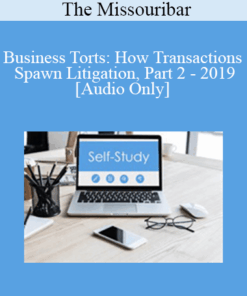 [Audio] The Missouribar - Business Torts: How Transactions Spawn Litigation