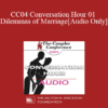 [Audio] CC04 Conversation Hour 01 - Dilemmas of Marriage - Cloe Madanes