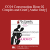 [Audio] CC04 Conversation Hour 02 - Couples and Grief - Jeffrey Zeig