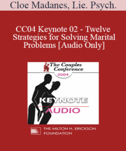 [Audio] CC04 Keynote 02 - Twelve Strategies for Solving Marital Problems - Cloe Madanes