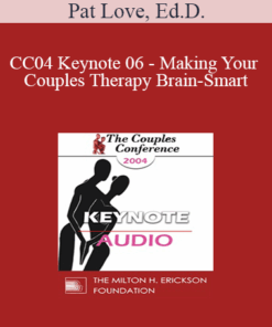 [Audio] CC04 Keynote 06 - Making Your Couples Therapy Brain-Smart: From Power Struggle to Paradigm Shift - Pat Love