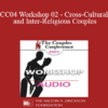 [Audio] CC04 Workshop 02 - Cross-Cultural and Inter-Religious Couples: Challenges and Choices - Esther Perel