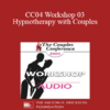 [Audio] CC04 Workshop 03 - Hypnotherapy with Couples: Experiential Methods - Jeffrey Zeig