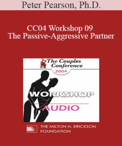 [Audio] CC04 Workshop 09 - The Passive-Aggressive Partner: From Frustration to Collaboration - Peter Pearson