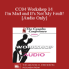 [Audio] CC04 Workshop 14 - I'm Mad and It's Not My Fault! - Peter Pearson