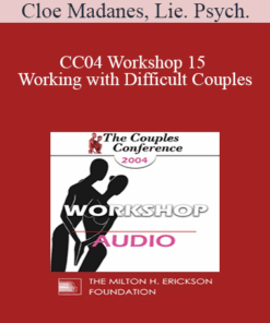 [Audio] CC04 Workshop 15 - Working with Difficult Couples: Domestic Violence I - Cloe Madanes