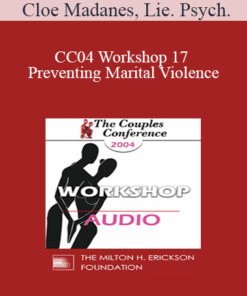 [Audio] CC04 Workshop 17 - Preventing Marital Violence: Domestic Violence II - Cloe Madanes
