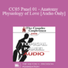 [Audio] CC05 Panel 01 - Anatomy and Physiology of Love - Helen Fisher