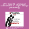 [Audio] CC05 Panel 02 - Attachment and Differentiation in Couples Therapy - Ellyn Bader