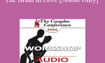 [Audio] CC05 Workshop 07 - The Brain in Love - Helen Fisher