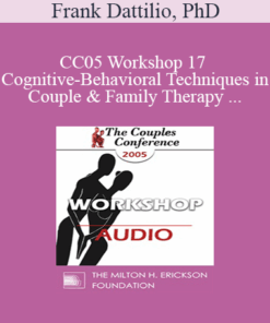 [Audio] CC05 Workshop 17 - Cognitive-Behavioral Techniques in Couple and Family Therapy - Frank Dattilio