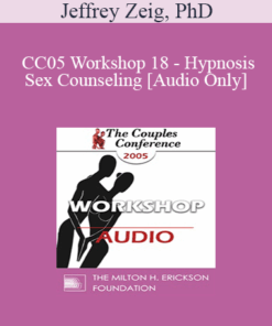 [Audio] CC05 Workshop 18 - Hypnosis and Sex Counseling - Jeffrey Zeig