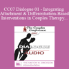 [Audio] CC07 Dialogue 01 - Integrating Attachment and Differentiation-Based Interventions in Couples Therapy - Ellyn Bader