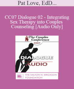 [Audio] CC07 Dialogue 02 - Integrating Sex Therapy into Couples Counseling - Pat Love