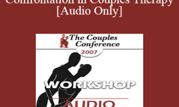 [Audio] CC07 Workshop 03 - Creative Confrontation in Couples Therapy - Ellyn Bader