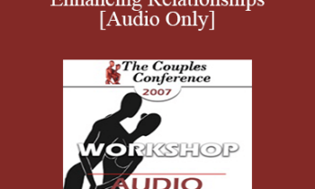 [Audio] CC07 Workshop 04 - Enhancing Relationships - Cloe Madanes