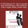 [Audio] CC08 Dialogue 03 - Key Concepts from Neuroscience That Influence Your Couples Work - Louis Cozolino