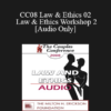 [Audio] CC08 Law & Ethics 02 - Law & Ethics Workshop 2 - Steven Frankel