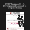 [Audio] CC08 Workshop 05 - A Developmental Approach to Couples Therapy: An Introduction to Attachment and Differentiation in Couples Therapy - Ellyn Bader