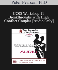 [Audio] CC08 Workshop 11 - Breakthroughs with High Conflict Couples - Peter Pearson