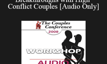 [Audio] CC08 Workshop 11 - Breakthroughs with High Conflict Couples - Peter Pearson