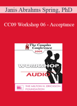 [Audio] CC09 Workshop 06 - Acceptance: A Healing Gift to the Self - Janis Abrahms Spring