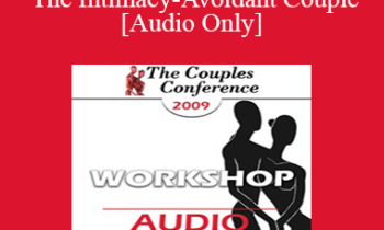 [Audio] CC09 Workshop 07 - The Intimacy-Avoidant Couple - Ellyn Bader