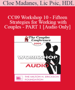 [Audio] CC09 Workshop 10 - Fifteen Strategies for Working with Couples - PART 1 - Cloe Madanes