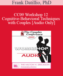 [Audio] CC09 Workshop 12 - Cognitive-Behavioral Techniques with Couples - Frank Datillio