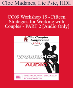 [Audio] CC09 Workshop 15 - Fifteen Strategies for Working with Couples - PART 2 - Cloe Madanes