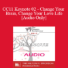 [Audio] CC11 Keynote 02 - Change Your Brain