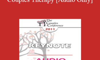 [Audio] CC11 Keynote 03 - Bad and Good Couples Therapy - William Doherty