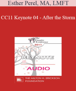 [Audio] CC11 Keynote 04 - After the Storm: The Legacies of Infidelity - Esther Perel